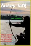 Archery Talk; What is Archery?This bo...