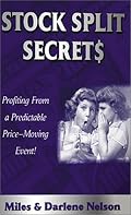 Stock Split Secret$: Profiting from a Powerful, Predictable, Price-Moving Event