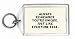 Always remember you're unique, just like everyone else. Keychain