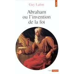 Abraham, ou, L'invention de la foi