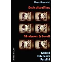 Deutschlandfilme - Filmdenken und Gewalt: Godard - Hitchcock - Pasolini