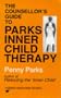 The Counsellor's Guide to Parks Inner Child Therapy (Human Horizons)