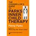 The Counsellor's Guide to Parks' Inner Child Therapy (Human Horizons) (Human Horizons)