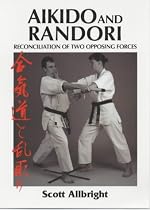 Aikido and Randori: Reconciliation of Two Opposing Forces