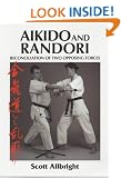 Aikido and Randori: Reconciliation of Two Opposing Forces