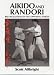 Search : Aikido and Randori: Reconciliation of Two Opposing Forces
