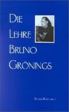 Produkt-Bild: Die Lehre Bruno Gr&ouml;nings