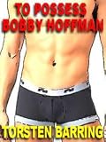 TO POSSESS BOBY HOFFMAN