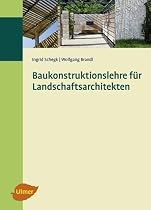 Baukonstruktionslehre f&uuml;r Landschaftsarchitekten