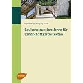 Baukonstruktionslehre f�r Landschaftsarchitekten
