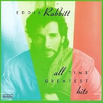 Eddie Rabbitt - All Time Greatest Hits