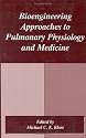 Bioengineering Approaches to Pulmonary Physiology and Medicine