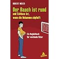 Der Bauch ist rund und Schluss ist, wenn die Hebamme abpfeift: Ein Begleitbuch f�r werdende V�ter