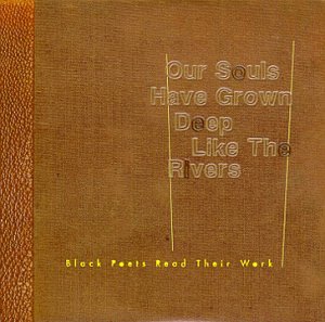 Our Souls Have Grown Deep Like the Rivers - Black Poets Read Their Work - Various