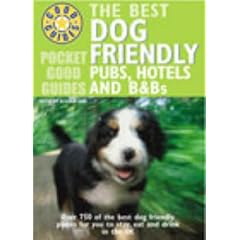 The Best Dog Friendly Pubs, Hotels and B and Bs (Pocket Good Guides)
