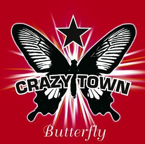Crazy Town - Butterfly (Album Version) Lyrics - Zortam Music