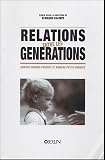 Relations entre les g�n�rations : Arri�re-grands-parents et arri�re-petits-enfants