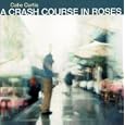 A Crash Course In Roses