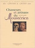 Chasseurs et artisans du moustérien