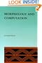 Morphology and Computation (ACL-MIT Series in Natural Language Processing)
