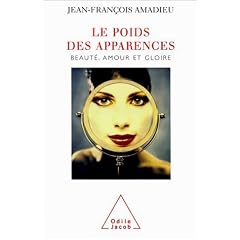 Le Poids des apparences : Beaut�, amour et gloire