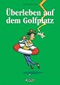 &Uuml;berleben auf dem Golfplatz