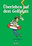 �berleben auf dem Golfplatz