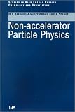 Non-Accelerator Particle Physics (Studies in High Energy Physics, Cosmology, and Gravitation)