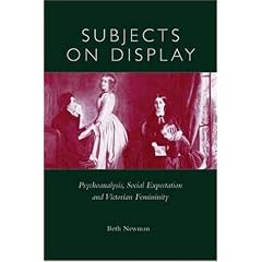 Subjects on Display: Psychoanalysis, Social Expectation and Victorian Femininity