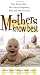 Book Mothers Know Best: Real Moms Share 1001 Tips on Pregnancy, Birth and the First Year