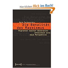 Die Banalit�t des Rassismus: Migranten zweiter Generation entwickeln eine neue Perspektive