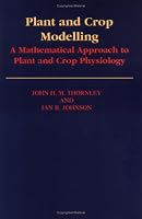 Plant and Crop Modeling: A Mathematical Approach to Plant and Crop Physiology