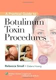 A Practical Guide to Botulinum Toxin Procedures (Cosmetic Procedures)