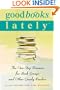 Good Books Lately: The One-Stop Resource for Book Groups and Other Greedy Readers