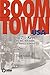 Boomtown USA: The 7-1/2 Keys to Big Success in Small Towns