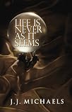 Life Is Never As It Seems (Black Coral)