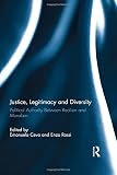 Justice, legitimacy, and diversity : political authority between realism and moralism