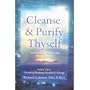 Cleanse and Purify Thyself, Book Two : Secrets of Radiant Health and Energy