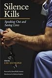 Silence Kills: Speaking Out and Saving Lives (Medical Humanities)