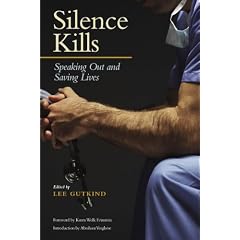 Silence Kills: Speaking Out and Saving Lives (MEDICAL HUMANITIES SERIES)