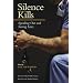 Silence Kills: Speaking Out and Saving Lives (MEDICAL HUMANITIES SERIES)
