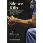 Silence Kills: Speaking Out and Saving Lives (Medical Humanities)