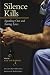 Silence Kills: Speaking Out and Saving Lives (Medical Humanities) by  ISBN 0870745182