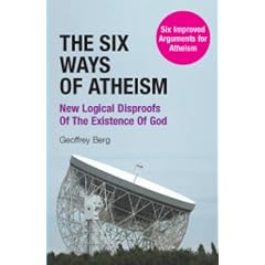 The Six Ways of Atheism: New Logical Disproofs of the Existence of God