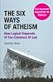 The Six Ways of Atheism: New Logical Disproofs of the Existence of God