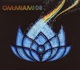 Om: Miami 2008. Various Artists Tracks: Breathe You In, Moonlight, Here I Am, In & Out, Drifting Away, In My Scope, Inner Peace, Deep Surprise, If, Angel Love, If I Fall, Understand, Love Hurts, In & Out