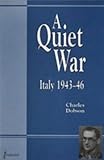 A quiet war : Italy, 1943-1946 : the war diary of Charles Robert Dobson