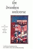 The Drunken Universe: An Anthology of Persian Sufi Poetry