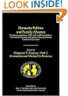 Domestic Politics And Family Absence: The Correspondence (1588-1621) Of Robert Sidney, First Earl of Leicester, and Barbara Gamage Sidney, Countess of ... a Facsimile Library of Essential Works)