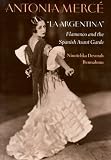 Antonia Mercé, la Argentina: flamenco y la vanguardia española